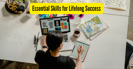 15 Essential Skills for Lifelong Success: Discover the Secrets Behind Each!