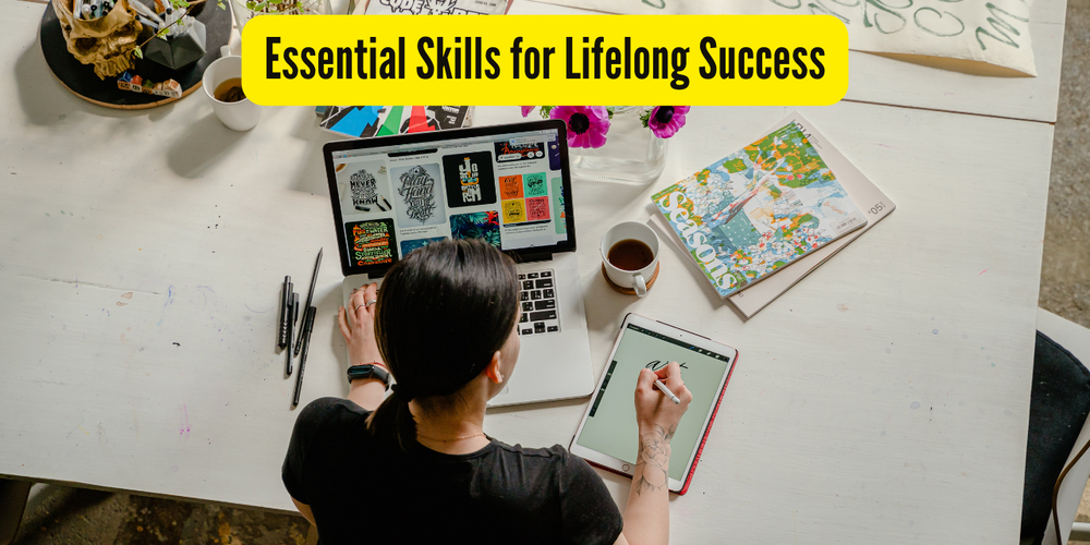 15 Essential Skills for Lifelong Success: Discover the Secrets Behind Each!